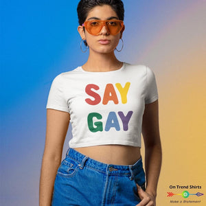 Say Gay Cropped Tee - On Trend Shirts