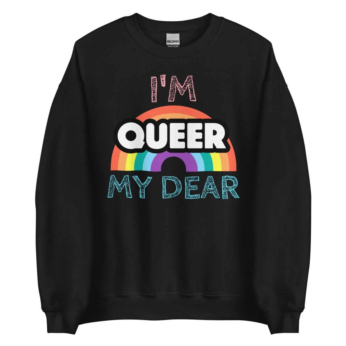 Queer My Dear Sweatshirt - On Trend Shirts