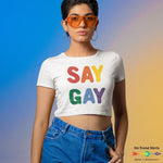 Say Gay Cropped Tee - On Trend Shirts