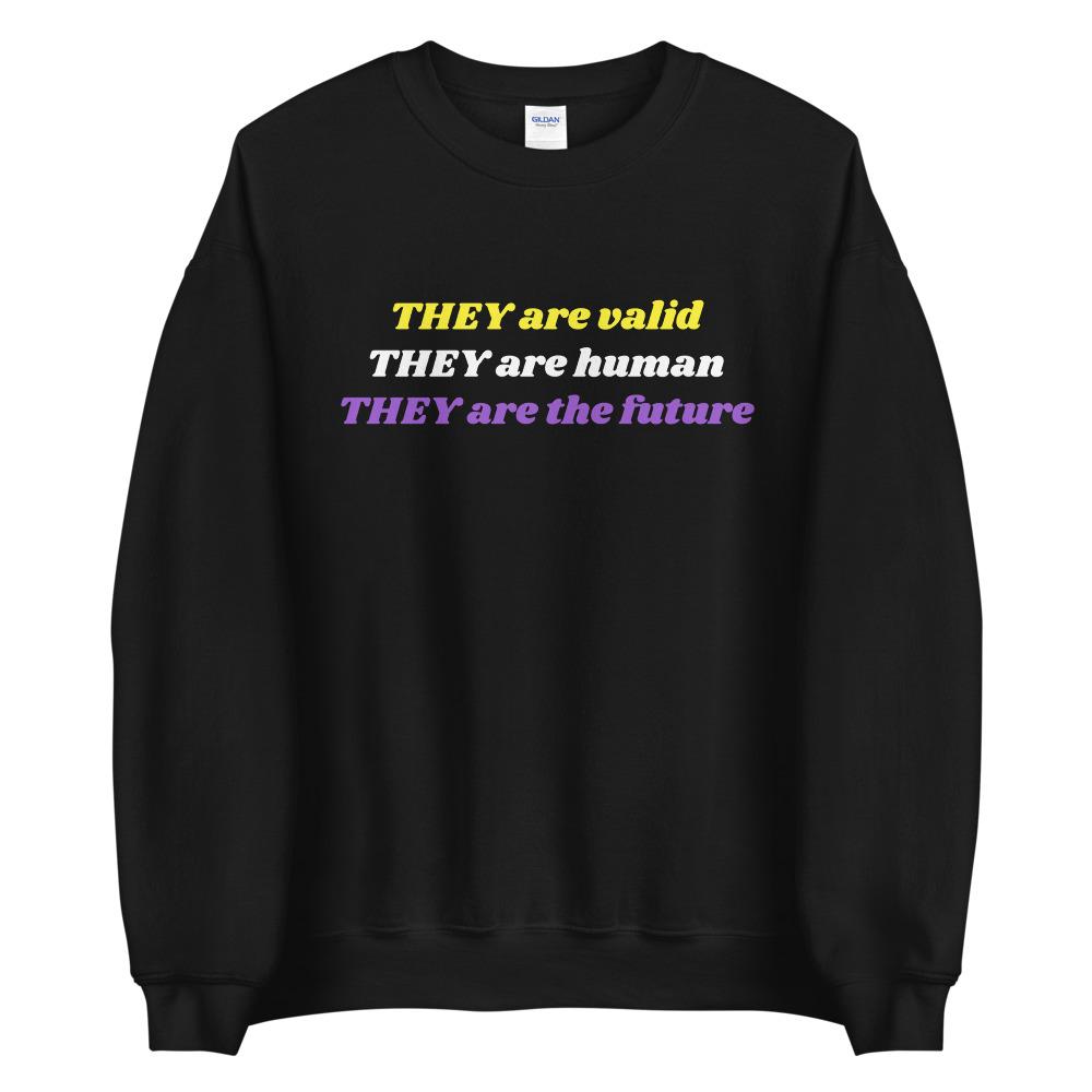 They are Valid Sweatshirt - On Trend Shirts