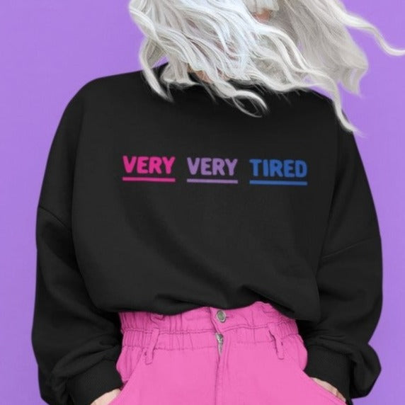 Very Very Tired Bisexual Sweatshirt - On Trend Shirts